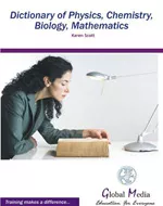Karen Scott. Dictionary of Physics, Chemistry, Biology, Mathemetics
